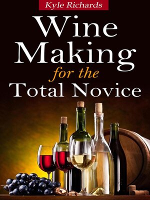 cover image of Wine Making for the Total Novice